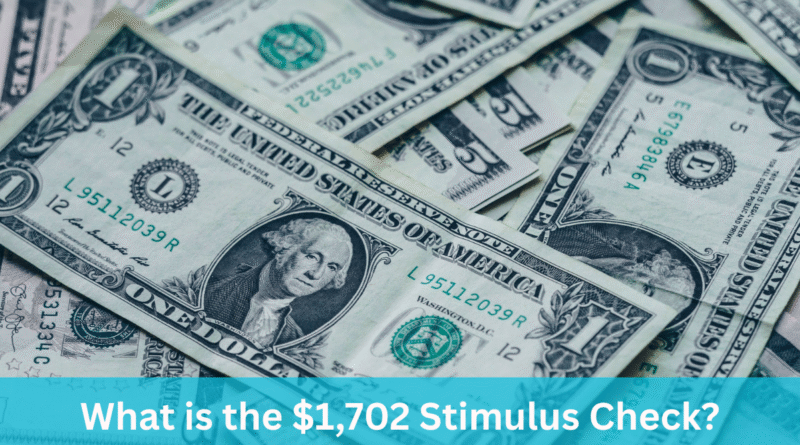 What is the $1,702 Stimulus Check