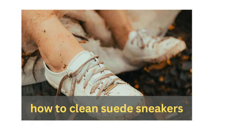 how to clean suede sneakers