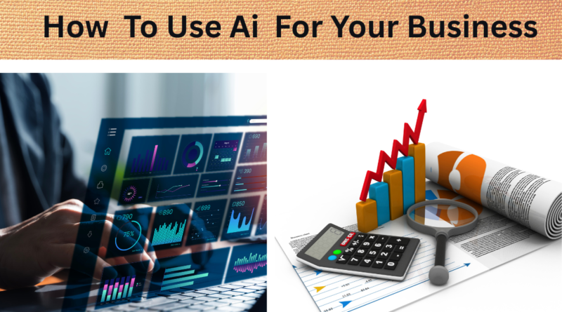 How To Use Ai For Your Business