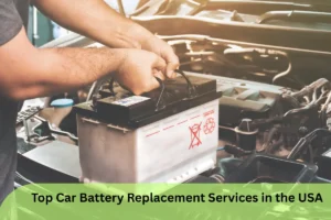 Top Car Battery Replacement Services in the USA