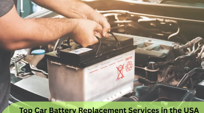 Top Car Battery Replacement Services in the USA